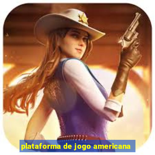 plataforma de jogo americana